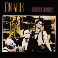 Tom Waits : Swordfishtrombones Tom Waits : Swordfishtrombones